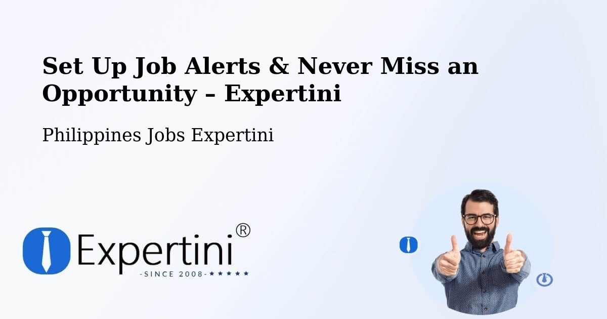 Job Alerts Guide – Get Notified About New Jobs in Dodan - Dodan, Philippines Jobs Expertini